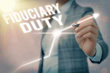 Text sign showing Fiduciary Duty. Business photo showcasing A legal obligation to act in the best...
