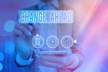 Writing note showing Change Ahead. Business concept for Some alterations waiting to happen...