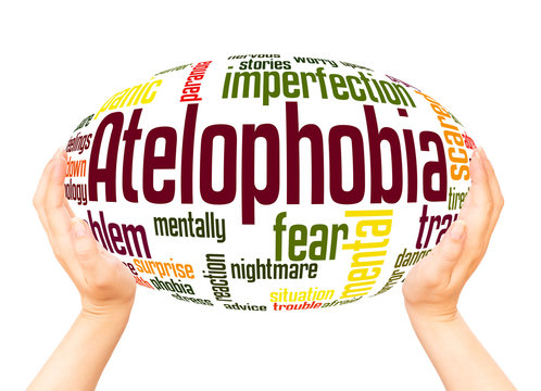 Atelophobia fear of imperfection  word hand sphere cloud concept