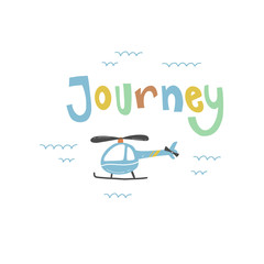 Journey of hand drawn childish lettering text for baby boy t-shirt, card design. Cute cartoon kids style vector illustration.