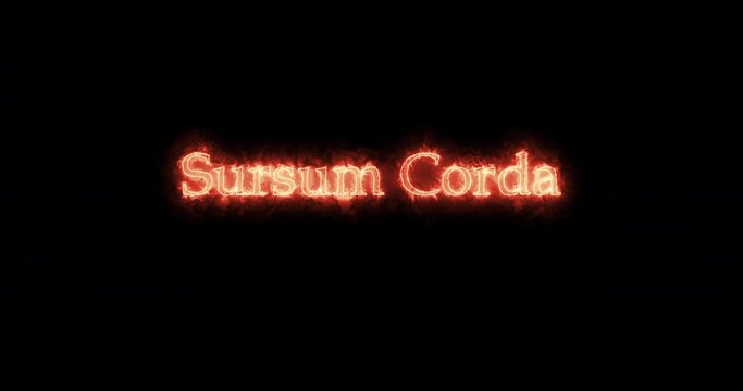 Sursum corda written with fire. Loop