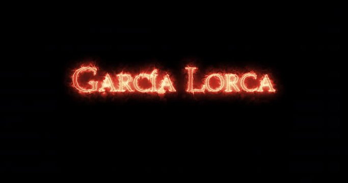 Garcia Lorca written with fire. Loop