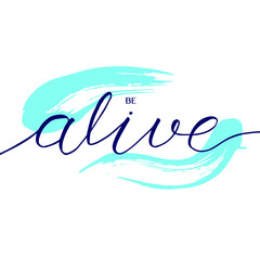 Fototapeta premium Be alive text with aqua minty waves. Motivation and inspiration phrase. Hand lettering of the alive word. Vector grungy brush strokes in turquoise color. 