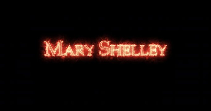 Mary Shelley written with fire. Loop