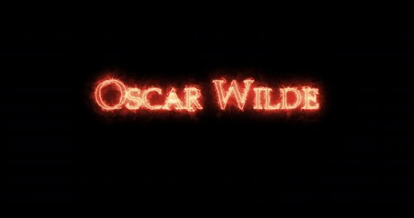 Oscar Wilde written with fire. Loop