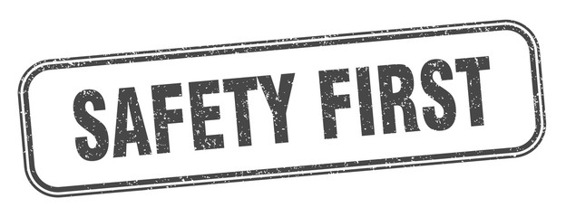 safety first stamp. safety first square grunge sign. label