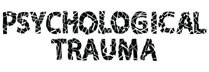 Psychological Trauma - black on white isolate inscription. Broken letters from sharp pieces. Psychological trauma is damage to the mind that occurs as a result of a distressing event. Stock vector ima