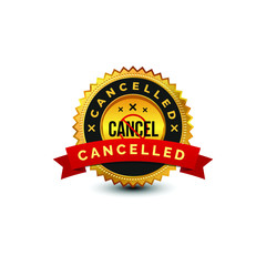Golden colored Cancelled vector badge with red ribbon on top isolated on white background. banner, sticker, tag, icon, stamp, label, sign.
