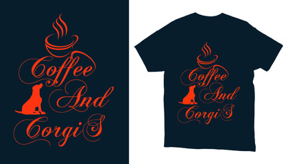 Coffee and corgis typography t-shirt design