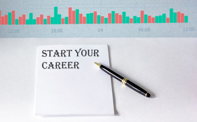 text start your career on a sheet with pen and graphs