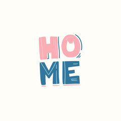 Lettering Home. Work at home, coworking space, concept vector illustration. For poster design, kids print, greeting card, social media post, cards, textile. Scandinavian style.