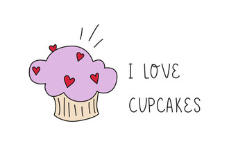 I love cupcakes. Hand drawn lettering illustration. Flat doodle style. Pink muffin with sweet hearts and black vector handwritten text element
