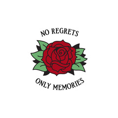 Old school tattoo emblem label with rose symbol and wording no regrets only memories. Traditional tattooing style ink.