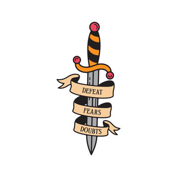 Dagger tattoo with ribbon and wording defeat fears doubts. Traditional tattoo dagger old school tattooing style ink.