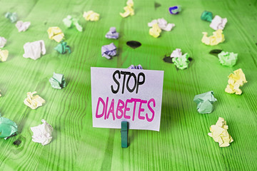 Text sign showing Stop Diabetes. Business photo showcasing Blood Sugar Level is higher than normal...