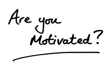 Are you Motivated?