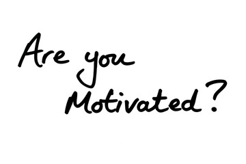 Fototapeta na wymiar Are you Motivated?