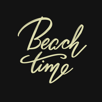 Beach time.  Vector hand drawn lettering  isolated. Template for card, poster, banner, print for t-shirt, pin, badge, patch.