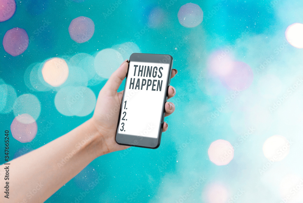 Poster word writing text things happen. business photo showcasing result of situation course of action some