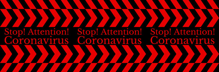 Fototapeta na wymiar STOP! Attention! CORONAVIRUS! COVID-19, 2019-nCov. For entire population quarantine. Bright text on background of arrows, red and black. Vector illustration for design of poster, ribbon, sticker.