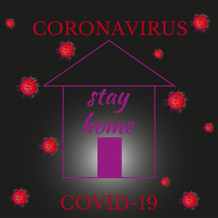Stay home during  coronavirus pandemic. This is virus protection for everyone. Сoncept of quarantine during an epidemic. Vector illustration for poster, local health promotion, print on social network