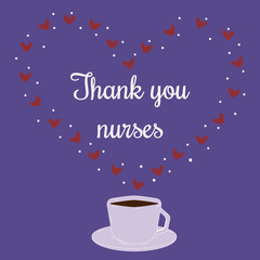 Thank you nurses. Violet thanks banner with red hearts and cup of coffee for brave nurses struggling with an outbreak of coronavirus COVID-19. Vector illustration design for card, sticker, poster.