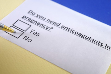 One person is answering question about use of anticoagulants in pregnancy.