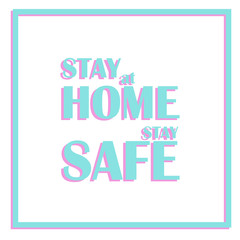 Stay At Home Stay Safe pastel color typographic poster with glitch effect. Vector print on white background