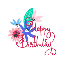 Happy Birthday greeting card design. Minimalistic floral bouquet and hand-lettered greeting phrase. Isolated on white background