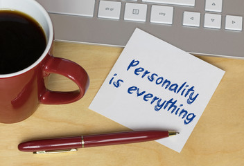 Personality is everything