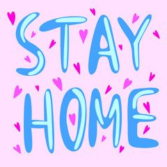 Lettering poster urging you to stay home and be safe.
