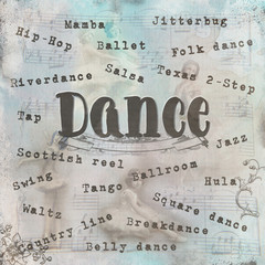 Dance digital art in ephemera vintage style with musical notes, retro dancers and list of many dance styles, Ballet, Country line, Salsa, Ballroom, Scottish reel, Folk dance, Square dance, Tango, Hip-