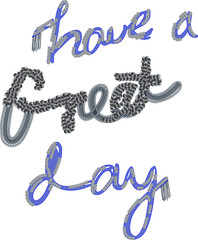 'Have a great day' print, embroidery, sequin graphic art work for t-shirt design