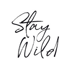 Inspirational Quote on white - Stay Wild