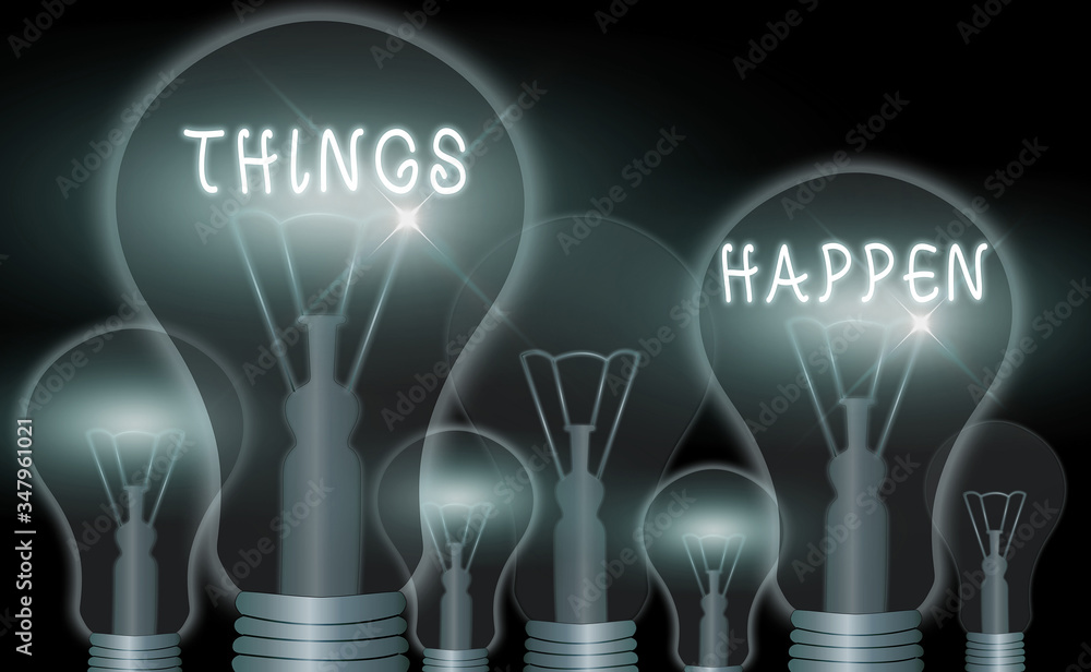 Poster handwriting text writing things happen. conceptual photo result of situation course of action someth