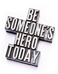 Be Someone's Hero Today
