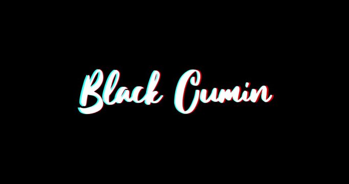 Black Cumin Text Glitch Effect Animation on Black Background
-4K Resolution