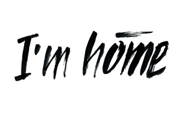 ink hand drawn brush lettering I'm home