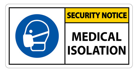 Security Notice Medical Isolation Sign Isolate On White Background,Vector Illustration EPS.10