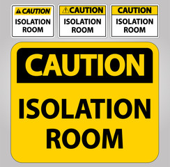 Fototapeta premium Caution Isolation room Sign Isolate On White Background,Vector Illustration EPS.10