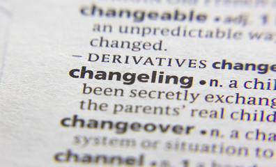 Changeling word or phrase in a dictionary.