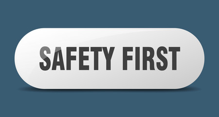 safety first button. safety first sign. key. push button.