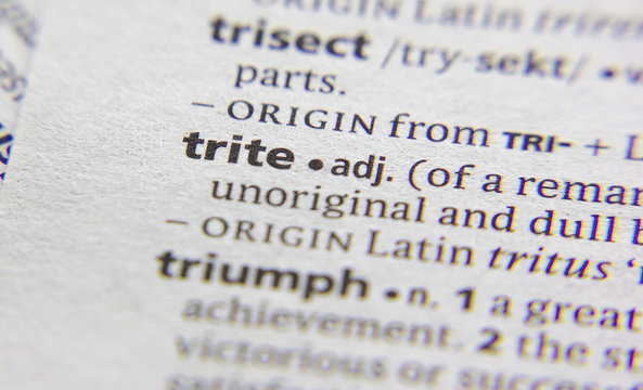 Trite word or phrase in a dictionary.