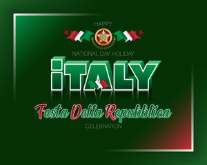 Holiday design, background with 3d handwriting texts and national flag colors, for second of June, Italy Republic day, celebration; Vector illustration