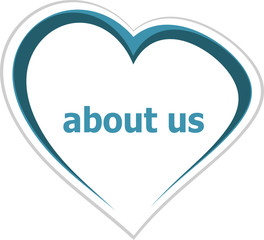 Text About Us. Information concept . Love heart icon button for web services and apps . Love heart icon button for web services and apps