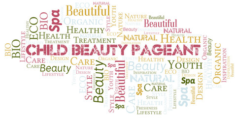 Child Beauty Pageant word cloud collage made with text only.