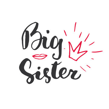 Big Sister calligraphic Lettering sign, child nursery printable phrase. Vector illustration