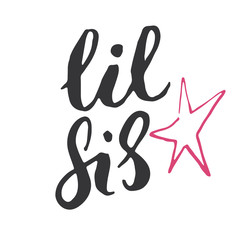 Sister calligraphic Lettering sign, child nursery printable phrase. Vector illustration