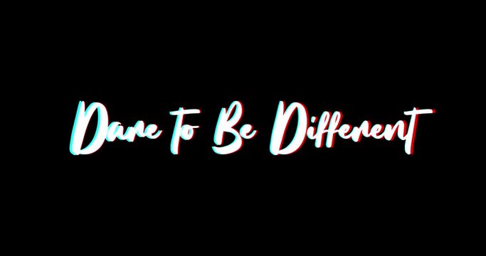 Dare to Be Different Text Glitch Effect Animation on Black Background
-4K Resolution