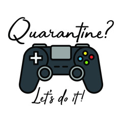 Quarantine Gaming Let's do it Typography Vector Design Can be used for poster banner T-shirt print Wallpaper Illustrator Design